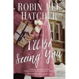 I'll Be Seeing You -- Robin Lee Hatcher